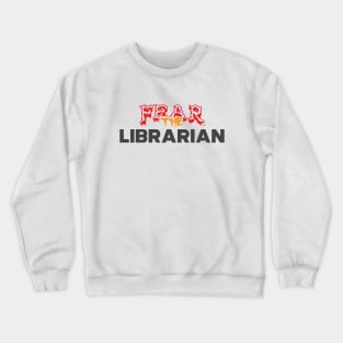 Librarian - Fear the librarian Crewneck Sweatshirt